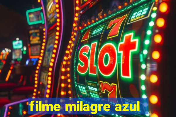 filme milagre azul